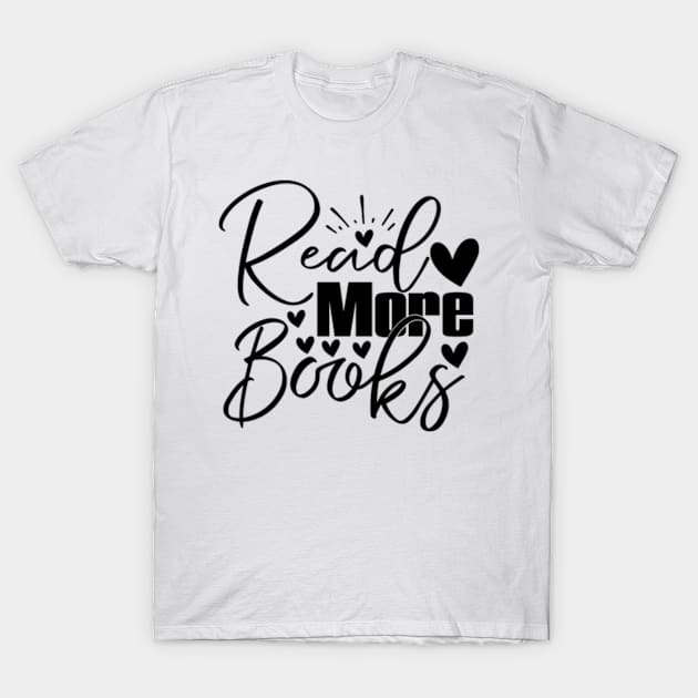 Read More Books Funny Cute Reader Bookworm Gifts 2024 T-Shirt by sarcasmandadulting